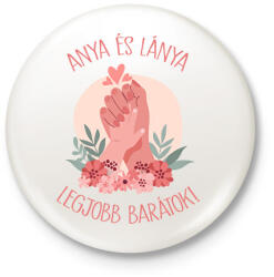printfashion Anya és lánya legjobb barátok! - Kitűző, hűtőmágnes - Fehér (16047412)