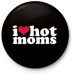 printfashion i love hot moms - Kitűző, hűtőmágnes - Fekete (5744585)