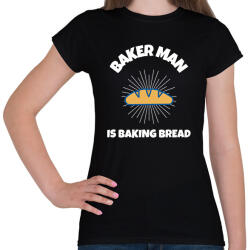 printfashion BAKER MAN IS BAKING BREAD - Női póló - Fekete (9970910)