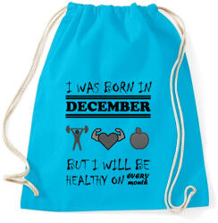 printfashion Decemberben születtem de minden hónapban egészségesen élek - Sportzsák, Tornazsák - Surf blue (1274667)