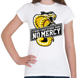 printfashion Cobra Kai STRIKE FIRST STRIKE HARD NO MERCY - Női póló - Fehér (16298357)