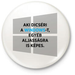 printfashion Aki dicséri a Windows-t - Kitűző, hűtőmágnes - Fehér (3075828)