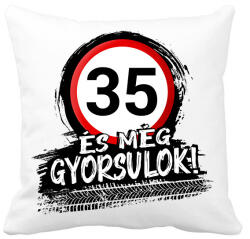 printfashion 35 és még mindig gyorsulok - Párnahuzat, Díszpárnahuzat - Fehér (12849424)