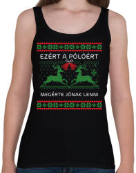 printfashion Ezért a pólóért megérte jónak lenni - Női atléta - Fekete (11357747)