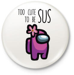 printfashion Among us Too cute to be sus - Kitűző, hűtőmágnes - Fehér (4144229)