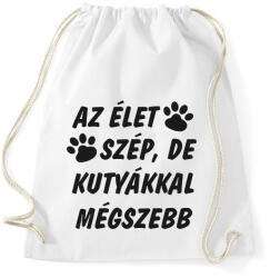 printfashion Az élet szép, de kutyákkal mégszebb - Sportzsák, Tornazsák - Fehér (14586653)
