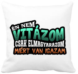 printfashion Én nem vitázom csak elmagyarázom miért van igazam - Párnahuzat, Díszpárnahuzat - Fehér (16829089)