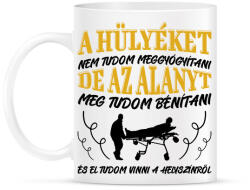 printfashion A hülyéket nem tudom meggyógyítani - Bögre - Fehér (9127882)
