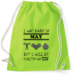 printfashion Májusban születtem de minden hónapban egészségesen élek - Sportzsák, Tornazsák - Limezöld (1401664)