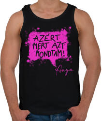 printfashion Azért, mert azt mondtam - Anya - Férfi atléta - Fekete (16734938)
