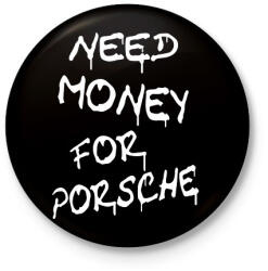 printfashion NEED MONEY FOR PORSCHE - Kitűző, hűtőmágnes - Fekete (16622303)
