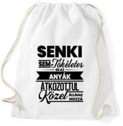 printfashion Senki sem tökéletes - Anya - Sportzsák, Tornazsák - Fehér (4817054)