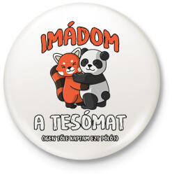 printfashion Imádom a tesómat. . . - Kitűző, hűtőmágnes - Fehér (14065715)