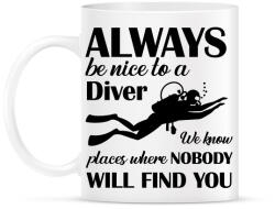printfashion Always be nice to a diver - Fekete - Bögre - Fehér (6989189)