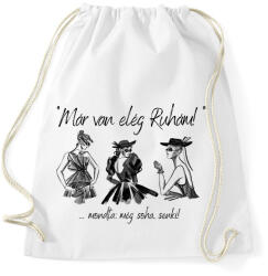 printfashion Már van elég ruhám! - Sportzsák, Tornazsák - Fehér (12064607)