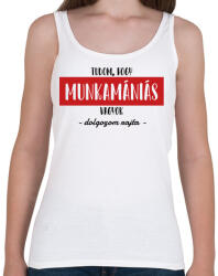 printfashion Tudom, hogy munkamániás vagyok - Női atléta - Fehér (7448397)