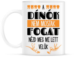 printfashion A dínók nem mostak fogat - Bögre - Fehér (10354171)