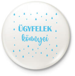 printfashion Ügyfelek könnyei - Bögre - Kitűző, hűtőmágnes - Fehér (7020694)