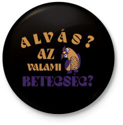 printfashion Alvás? - Kitűző, hűtőmágnes - Fekete (7543692)