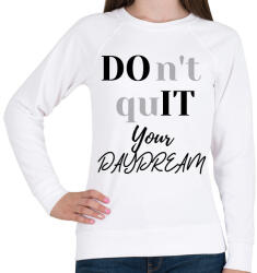 printfashion DON'T QUIT your day dream - Női pulóver - Fehér (2473228)