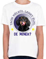 printfashion Tacsi nélkül lehet élni, de minek? - Gyerek póló - Fehér (7341942)