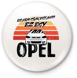 printfashion Ez nem csak egy autó ez egy OPEL - Kitűző, hűtőmágnes - Fehér (16457725)