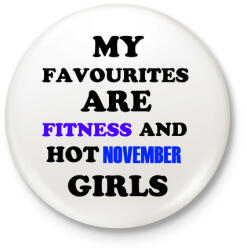 printfashion A kedvenceim a fitnessz és a jó novemberi születésű csajok - Kitűző, hűtőmágnes - Fehér (3079656)