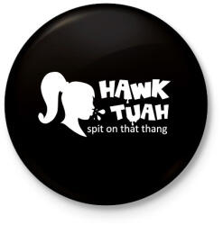 printfashion Hawk Tuah - White - Kitűző, hűtőmágnes - Fekete (16771575)