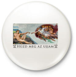 printfashion Húzd meg az ujjam! - Kitűző, hűtőmágnes - Fehér (3081919)