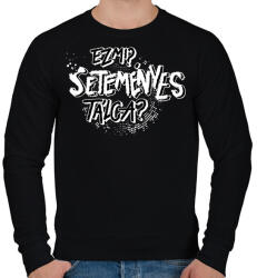 printfashion Ez mi? SETEMÉNYES tálca? - Férfi pulóver - Fekete (16740005)