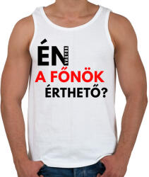printfashion ÉN VAGYOK A FŐNÖK ÉRTHETŐ - Férfi atléta - Fehér (2066675)