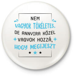 printfashion Nem vagyok tökéletes - Kitűző, hűtőmágnes - Fehér (7798948)