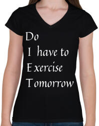 printfashion DIET - Do I have to Exercise Tomorrow - Női V-nyakú póló - Fekete (2464972)