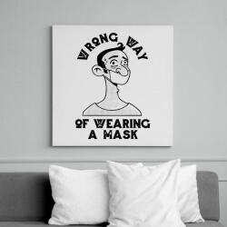 printfashion Maszk használat - rosszul - Wrong way - Vászonkép - Fehér (6635020)