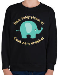 printfashion Nem felejtettem el, csak nem érdekel - Gyerek pulóver - Fekete (1581333)