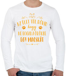 printfashion Az élet túl rövid - Macska - Férfi hosszú ujjú póló - Fehér (13559052)