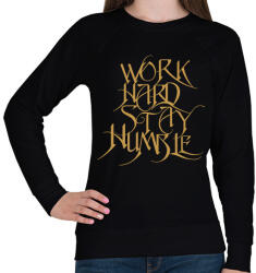 printfashion Work hard stay humble - Női pulóver - Fekete (7290844)