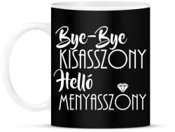 printfashion Bye-bye kisasszony, helló menyasszony - lánybúcsús ajándék a menyasszonynak - Bögre - Fekete (12040290)