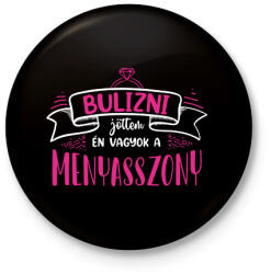 printfashion Bulizni jöttem - Menyasszony (white) - Kitűző, hűtőmágnes - Fekete (7264850)