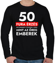 printfashion 50 - Fura érzés ugyanannyi évesnek lenni, mint az öreg emberek - 50. születésnapra - Férfi hosszú ujjú póló - Fekete (12027583)