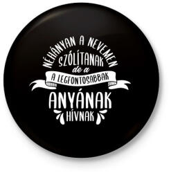 printfashion Néhányan a nevemen szólítanak - Kitűző, hűtőmágnes - Fekete (4712435)