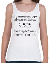 printfashion A semmi az egy olyan valami - Női atléta - Fehér (15118021)
