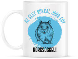 printfashion Az élet sokkal jobb egy hörcsöggel - Bögre - Fehér (7096141)