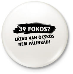 printfashion Lázad van nem pálinkád! - Kitűző, hűtőmágnes - Fehér (4843143)