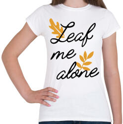 printfashion Leaf me alone - Női póló - Fehér (16677339)