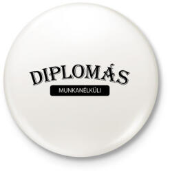 printfashion Diplomás munkanélküli - Kitűző, hűtőmágnes - Fehér (6339222)