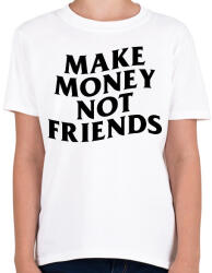 printfashion MAKE MONEY NOT FRIENDS - Gyerek póló - Fehér (15995238)