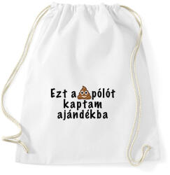 printfashion Ezt a pólót kaptam ajándékba - Sportzsák, Tornazsák - Fehér (2415753)