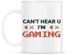 printfashion Gaming - I cant hear you - Bögre - Fehér (4372835)