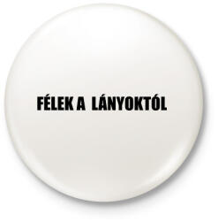 printfashion Félek a lányoktól - Kitűző, hűtőmágnes - Fehér (15667609)